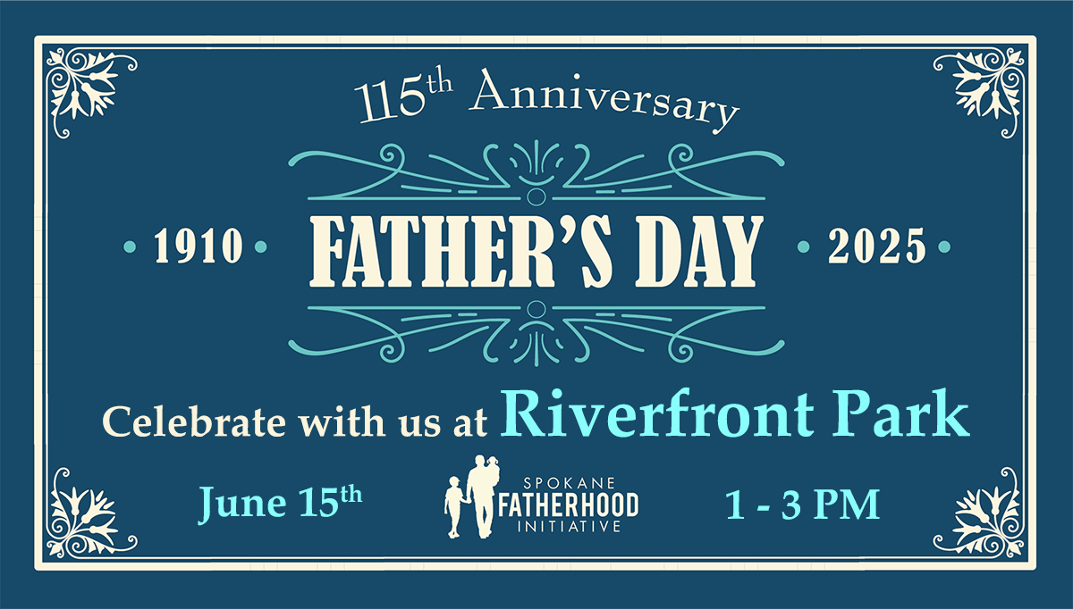 Father’s Day 2025: Celebrating 115 years in Spokane
