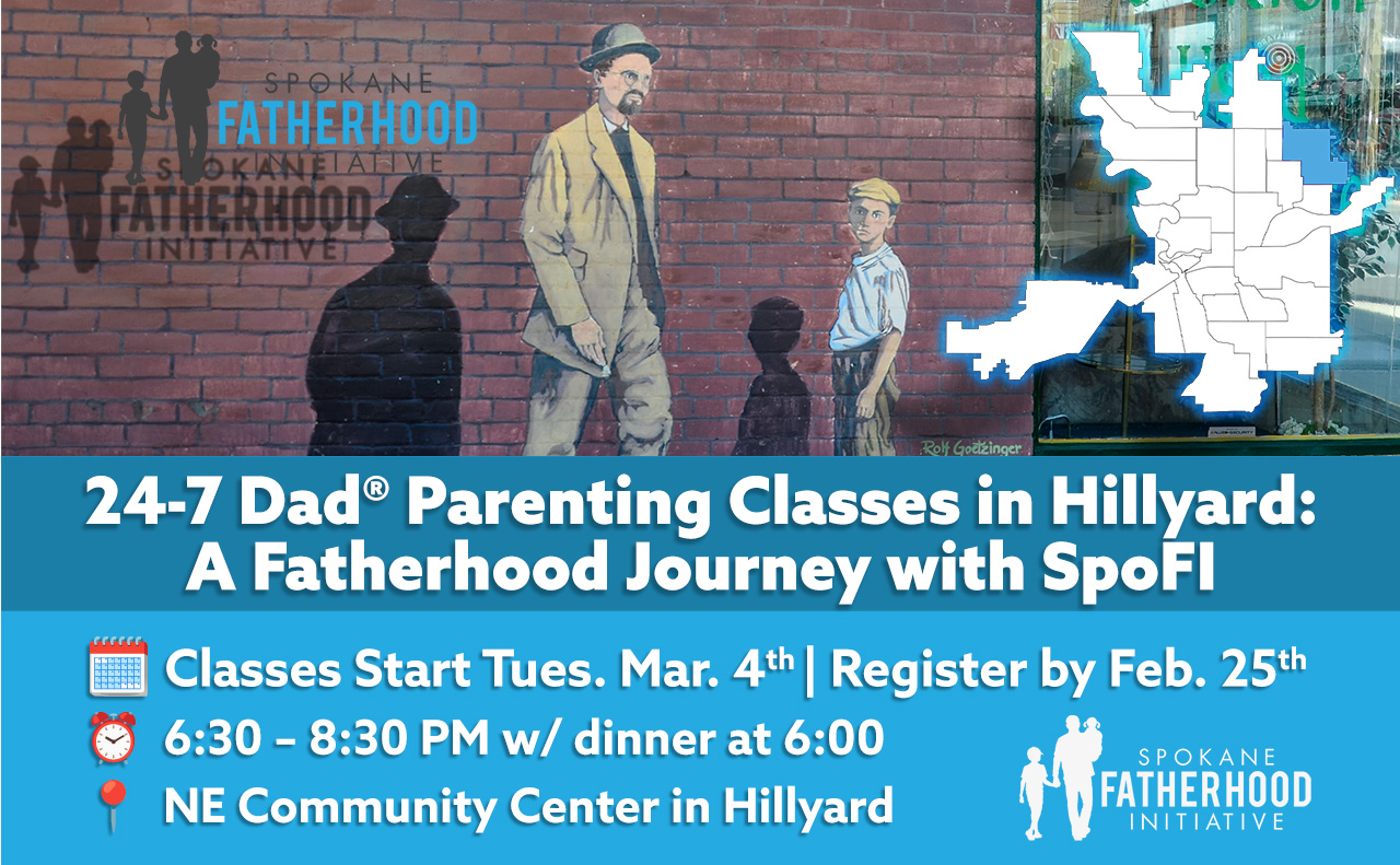 Spokane Fatherhood Initiative 24-7 Dad parenting class announcement featuring historic mural of father and son on brick wall alongside class details: Starting March 4th at NE Community Center in Hillyard, 6:30-8:30 PM with dinner provided at 6:00 PM. Registration deadline February 25th. SpoFI logo and silhouetted father-child figures included.